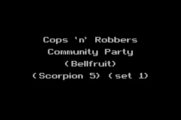 Cops 'n' Robbers Community Party (Bellfruit) (Scorpion 5) (set 1)