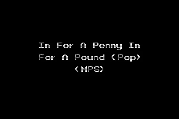 In For A Penny In For A Pound (Pcp) (MPS)