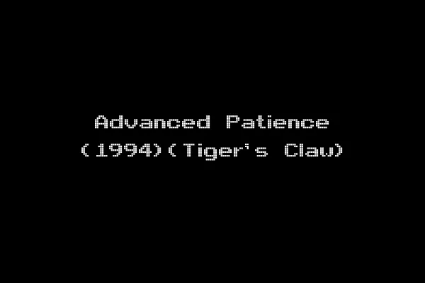 Advanced Patience (1994)(Tiger's Claw)