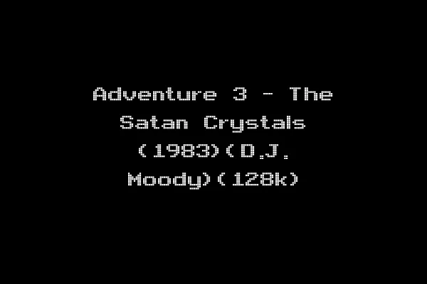 Adventure 3 - The Satan Crystals (1983)(D.J. Moody)(128k)