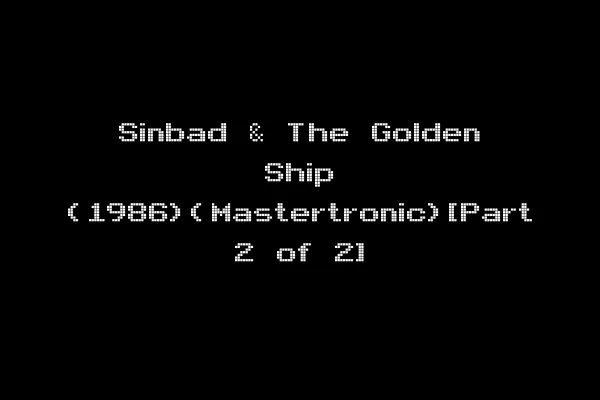 Sinbad & The Golden Ship (1986)(Mastertronic)[Part 2 of 2]
