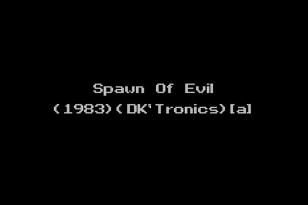 Spawn Of Evil (1983)(DK'Tronics)[a]