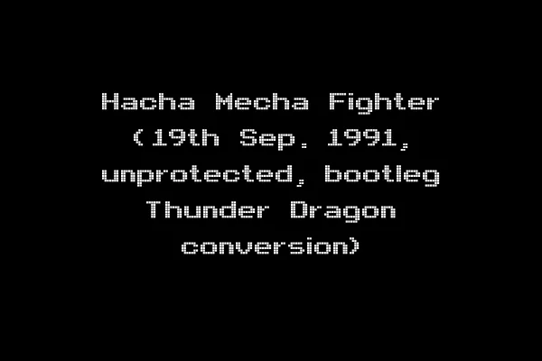 Hacha Mecha Fighter (19th Sep. 1991, unprotected, bootleg Thunder Dragon conversion)