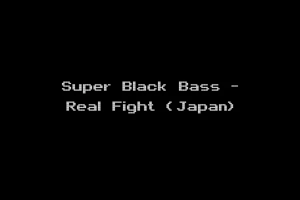 Super Black Bass - Real Fight (Japan)