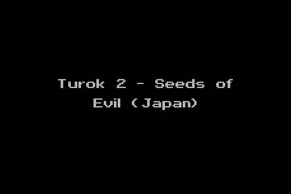 Turok 2 - Seeds of Evil (Japan)
