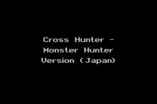 Cross Hunter - Monster Hunter Version (Japan)