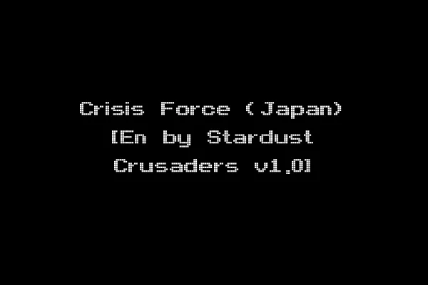 Crisis Force (Japan) [En by Stardust Crusaders v1.0]