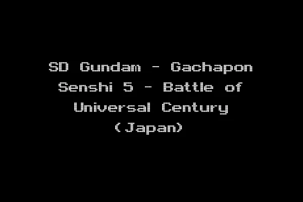 SD Gundam - Gachapon Senshi 5 - Battle of Universal Century (Japan)