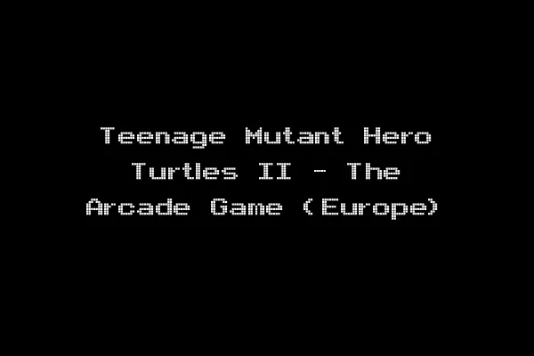 Teenage Mutant Hero Turtles II - The Arcade Game (Europe)