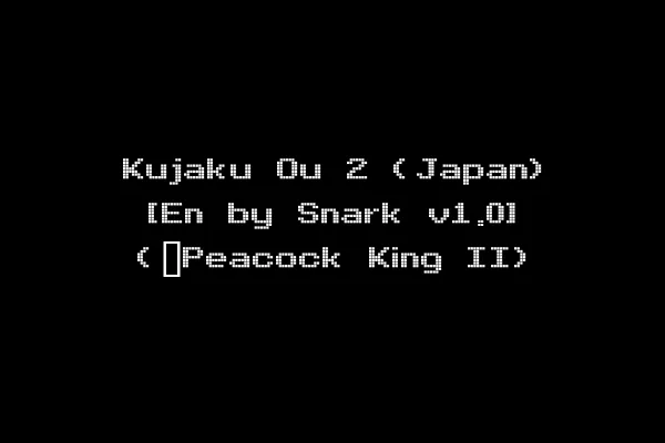 Kujaku Ou 2 (Japan) [En by Snark v1.0] (~Peacock King II)