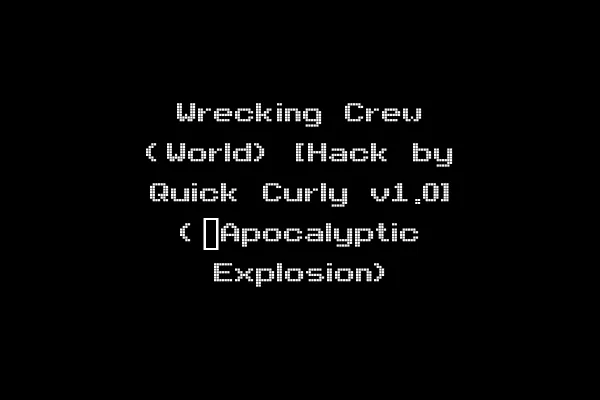 Wrecking Crew (World) [Hack by Quick Curly v1.0] (~Apocalyptic Explosion)