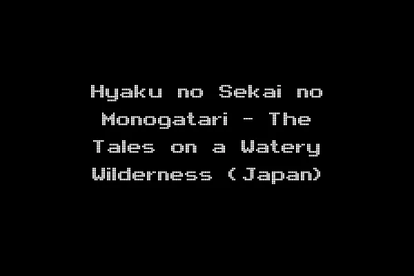 Hyaku no Sekai no Monogatari - The Tales on a Watery Wilderness (Japan)