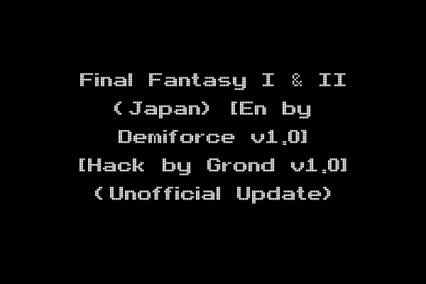 Final Fantasy I & II (Japan) [En by Demiforce v1.0] [Hack by Grond v1.0] (Unofficial Update)