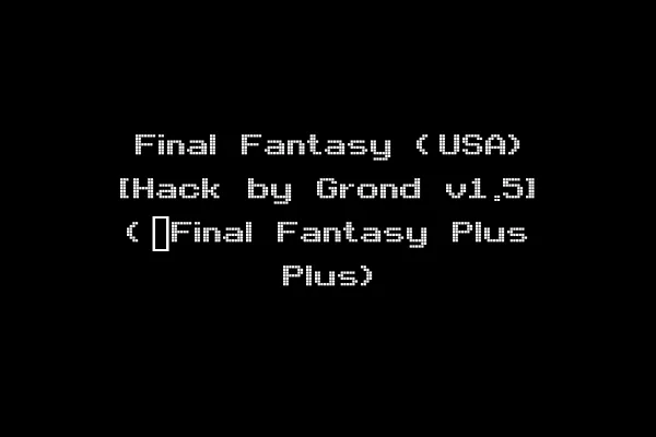 Final Fantasy (USA) [Hack by Grond v1.5] (~Final Fantasy Plus Plus)