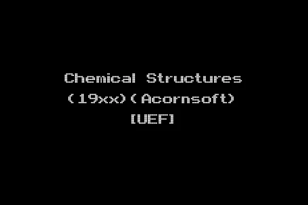 Chemical Structures (19xx)(Acornsoft) [UEF]