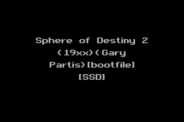Sphere of Destiny 2 (19xx)(Gary Partis)[bootfile] [SSD]