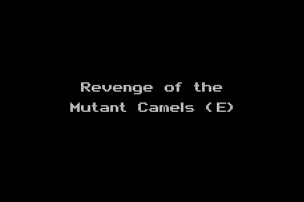 Revenge of the Mutant Camels (E)