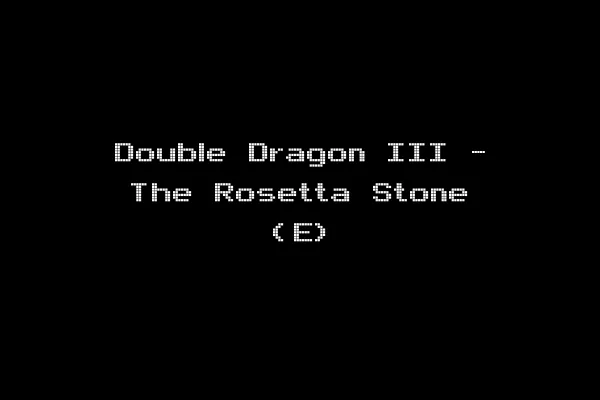 Double Dragon III - The Rosetta Stone (E)