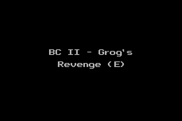 BC II - Grog's Revenge (E)