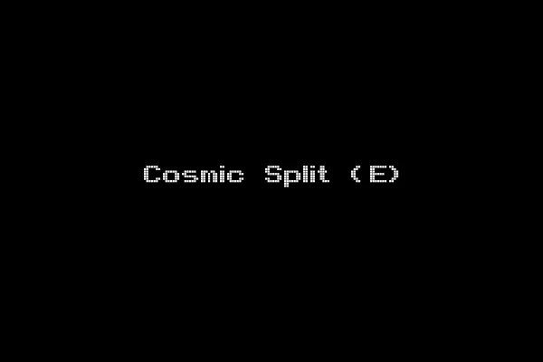 Cosmic Split (E)