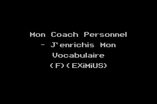 Mon Coach Personnel - J'enrichis Mon Vocabulaire (F)(EXiMiUS)