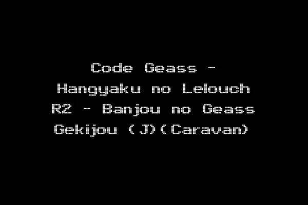 Code Geass - Hangyaku no Lelouch R2 - Banjou no Geass Gekijou (J)(Caravan)