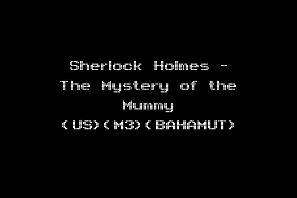 Sherlock Holmes - The Mystery of the Mummy (US)(M3)(BAHAMUT)