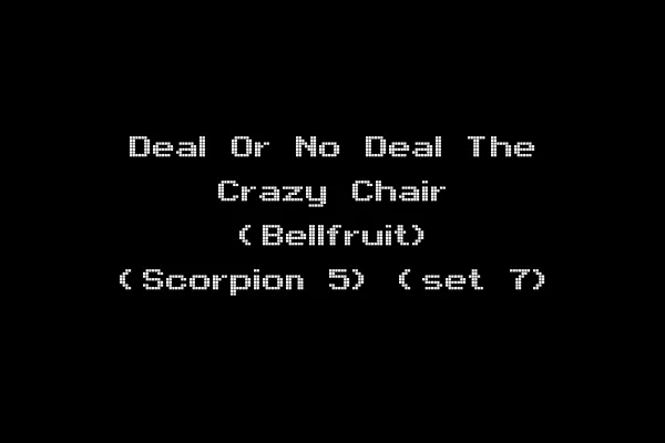 Deal Or No Deal The Crazy Chair (Bellfruit) (Scorpion 5) (set 7)