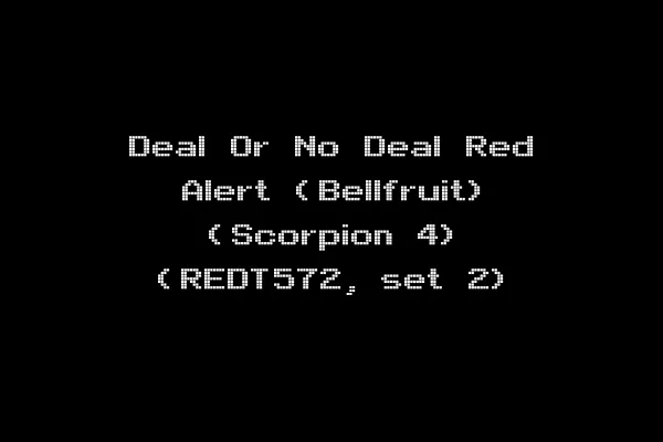 Deal Or No Deal Red Alert (Bellfruit) (Scorpion 4) (REDT572, set 2)