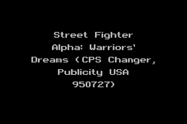Street Fighter Alpha: Warriors' Dreams (CPS Changer, Publicity USA 950727)