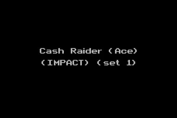 Cash Raider (Ace) (IMPACT) (set 1)