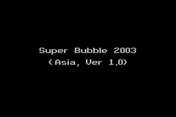 Super Bubble 2003 (Asia, Ver 1.0)
