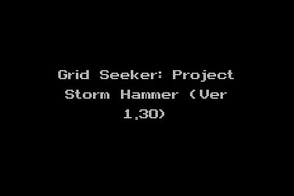 Grid Seeker: Project Storm Hammer (Ver 1.3O)
