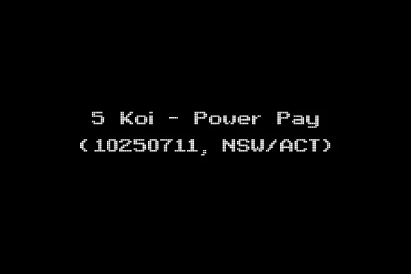 5 Koi - Power Pay (10250711, NSW/ACT)