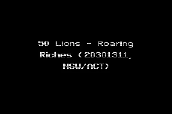 50 Lions - Roaring Riches (20301311, NSW/ACT)