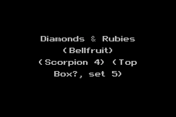 Diamonds & Rubies (Bellfruit) (Scorpion 4) (Top Box?, set 5)