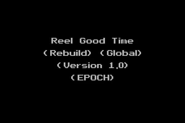 Reel Good Time (Rebuild) (Global) (Version 1.0) (EPOCH)