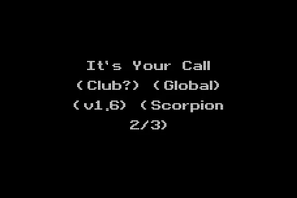 It's Your Call (Club?) (Global) (v1.6) (Scorpion 2/3)