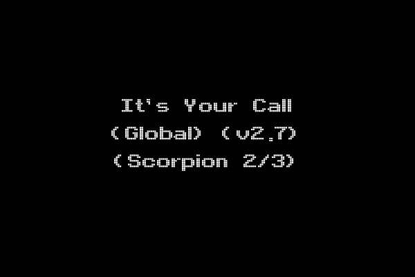 It's Your Call (Global) (v2.7) (Scorpion 2/3)