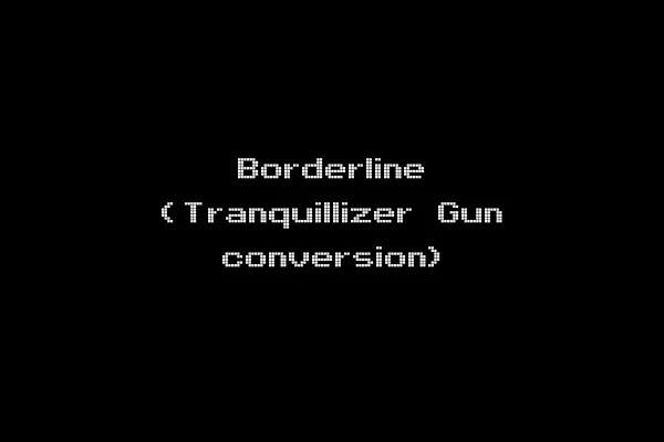 Borderline (Tranquillizer Gun conversion)