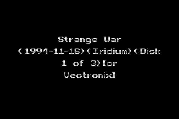 Strange War (1994-11-16)(Iridium)(Disk 1 of 3)[cr Vectronix]