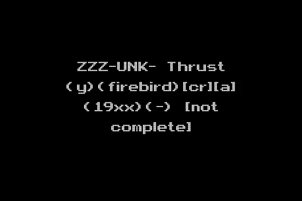 ZZZ-UNK- Thrust (y)(firebird)[cr][a] (19xx)(-) [not complete]