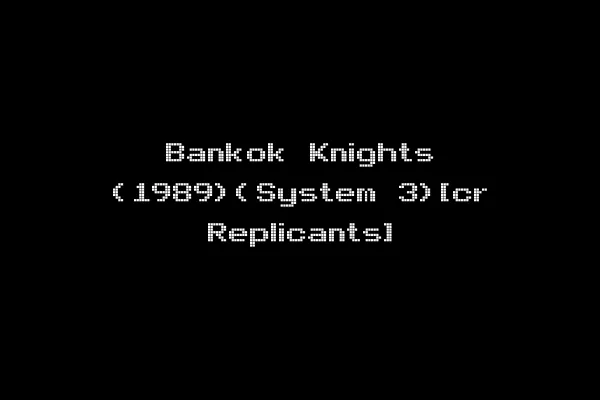 Bankok Knights (1989)(System 3)[cr Replicants]