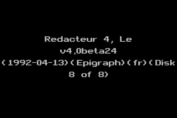 Redacteur 4, Le v4.0beta24 (1992-04-13)(Epigraph)(fr)(Disk 8 of 8)