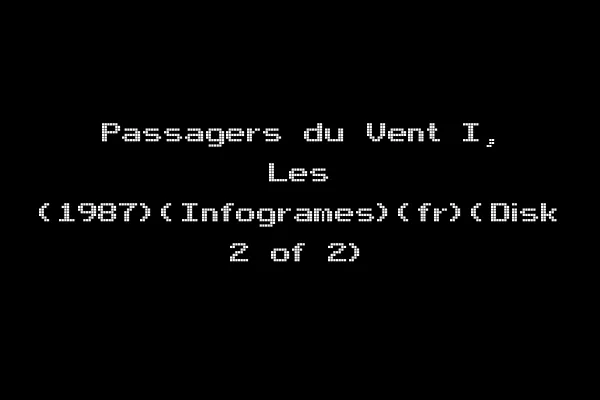 Passagers du Vent I, Les (1987)(Infogrames)(fr)(Disk 2 of 2)