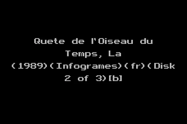 Quete de l'Oiseau du Temps, La (1989)(Infogrames)(fr)(Disk 2 of 3)[b]
