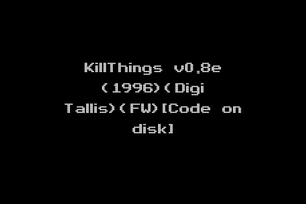 KillThings v0.8e (1996)(Digi Tallis)(FW)[Code on disk]