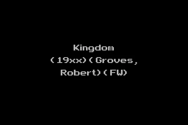 Kingdom (19xx)(Groves, Robert)(FW)