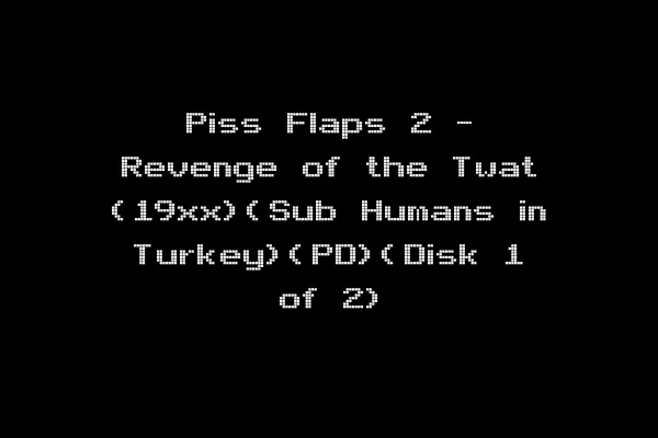 Piss Flaps 2 - Revenge of the Twat (19xx)(Sub Humans in Turkey)(PD)(Disk 1 of 2)