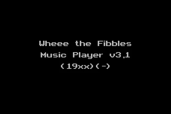 Wheee the Fibbles Music Player v3.1 (19xx)(-)